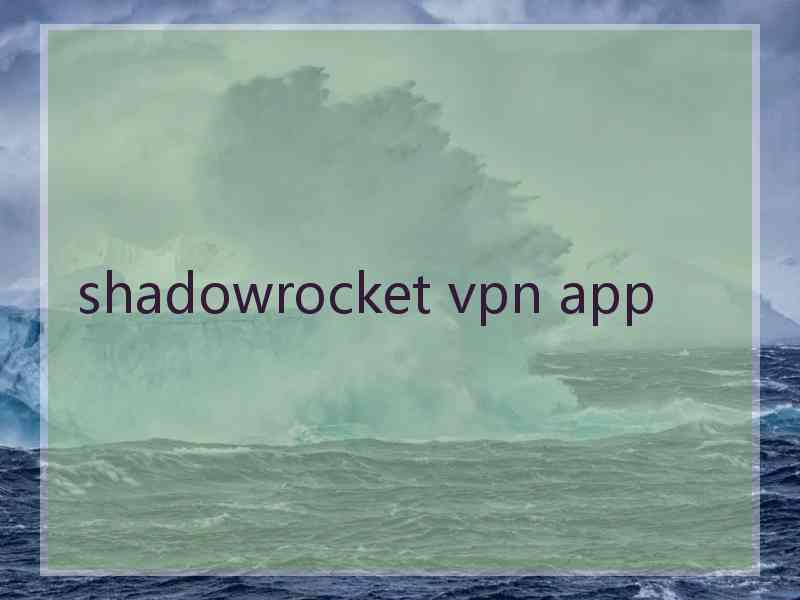 shadowrocket vpn app